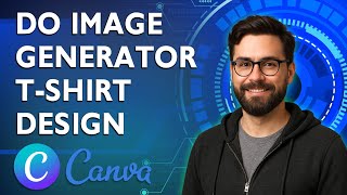 How To Do Image Generator Canva T-Shirt Design Tutorial [2026 Guide]