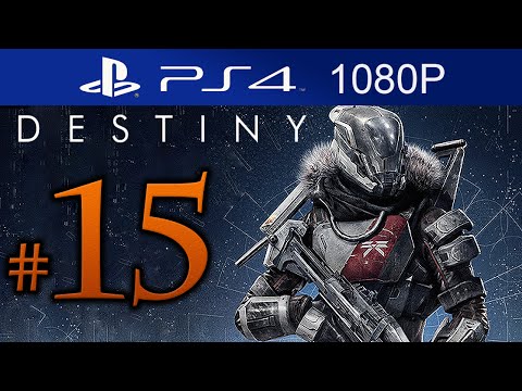 Destiny Walkthrough Part 15 [1080p HD PS4] Destiny Gameplay STORY Mode - No Commentary