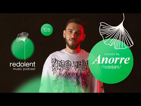 ANORRE | Redolent Radio Episode 128