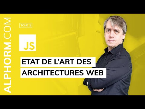 Tutorial JavaScript les fondamentaux | Etat de l art des architectures web