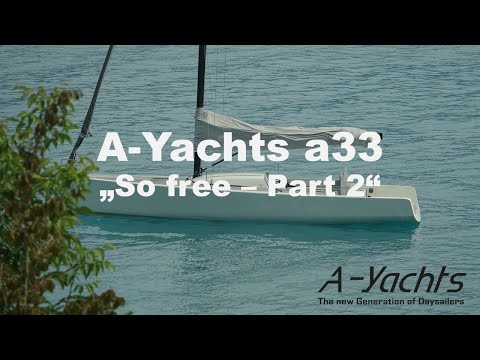 A-Yachts - a33 "So free" / Part 2