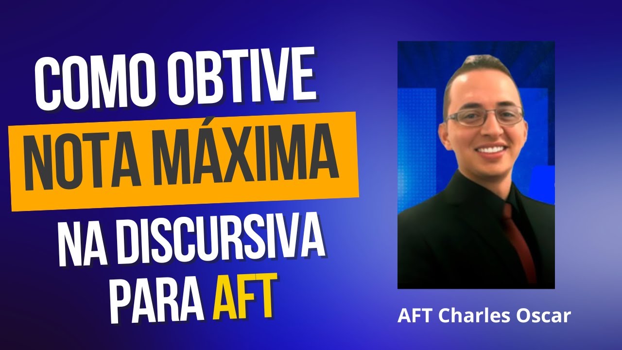 Como obtive nota máxima na Discursiva para AFT