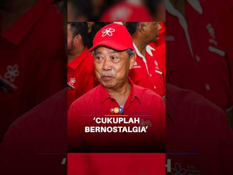 ‘Cukuplah bernostalgia’, pemimpin PAS gesa Muhyiddin henti ungkit ‘kisah lama’ PN