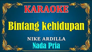 Download lagu BINTANG KEHIDUPAN - Nike Ardilla - KARAOKE,HD - Standar Nada Cowok mp3