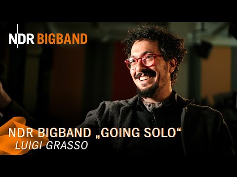 NDR Bigband “Going Solo”: Luigi Grasso | NDR