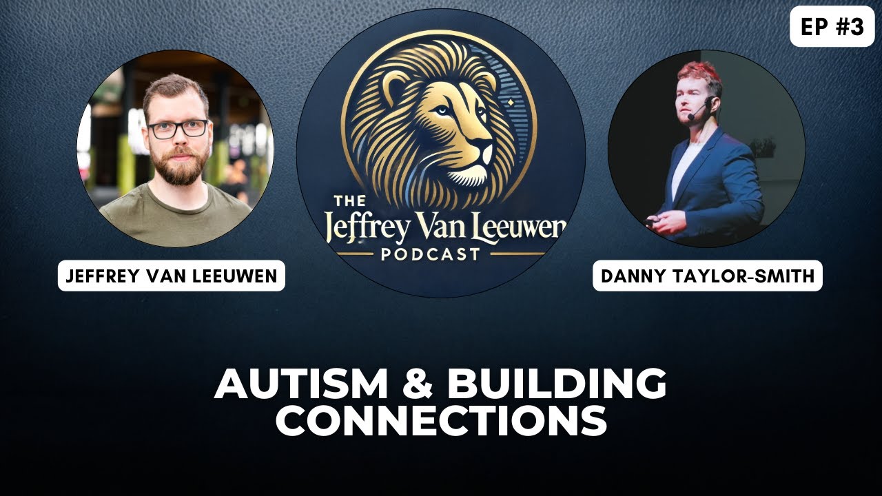 Danny Taylor-Smith: Autism & Building Connections | EP #3