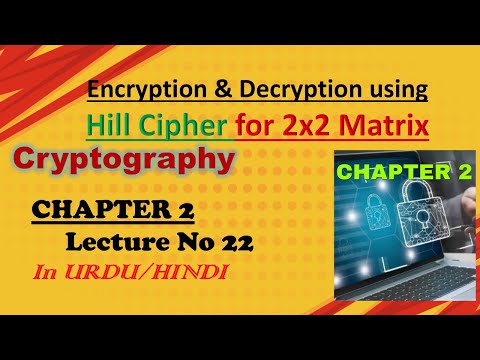 Encryption Decryption using Hill Cipher with 2x2 Matrix | Cryptography | Chapter 2  |  Lecture 22