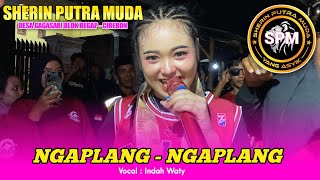 Download lagu NGAPLANG NGAPLANG | INDAH WATY - SHERIN PUTRA MUDA‼️GAGASARI GEBANG CIREBON 2025 BLOK REGAP mp3