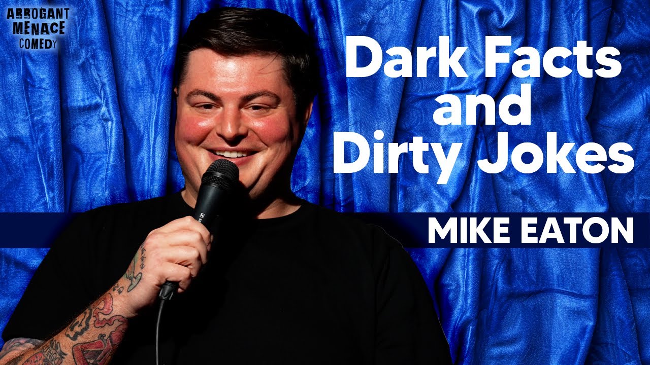Dark Facts and Dirty Jokes, Mike Eaton