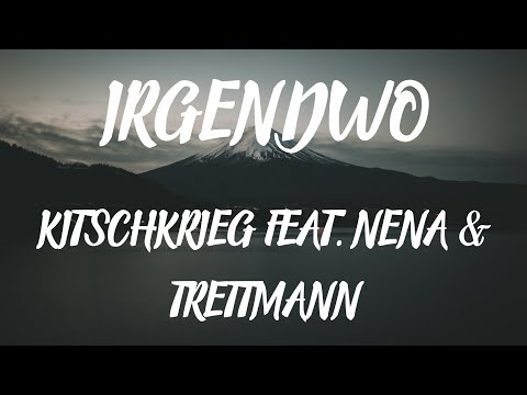 Kitschkrieg feat. Nena & Trettmann - Irgendwo