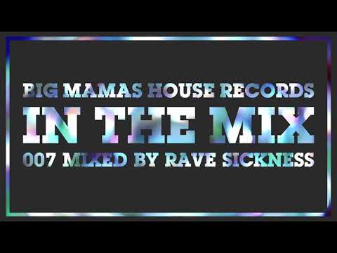 BIG MAMAS HOUSE RECORDS IN THE MIX 007 Mixed By Rave Sickness [MINIMAL | DEEP TECH]