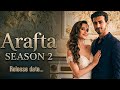Arafta Season 2 Episode 1 Update Arafta Episode 51 English Dubbed Turkish Drama