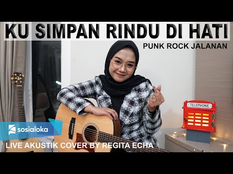 KU SIMPAN RINDU DI HATI - PUNK ROCK JALANAN ( LIVE AKUSTIK COVER BY REGITA ECHA )