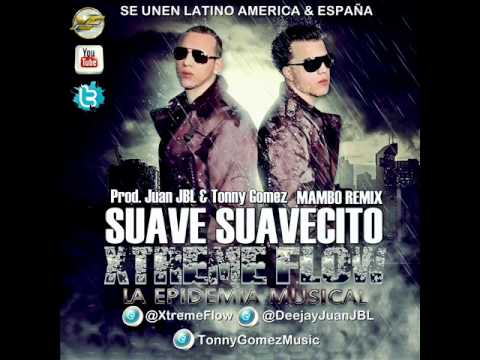 Xtreme Flow - Suave Suavecito  (Prod. Tonny Gomez & Juan JBL)(Official Mambo Version)