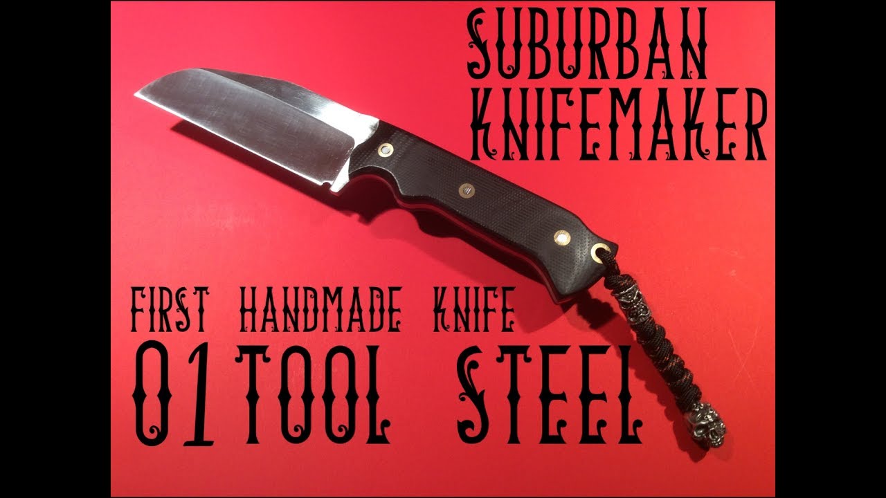 First Handmade Knife -O1 Tool Steel