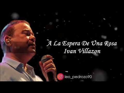 A La Espera De Una Rosa, Ivan Villazón, Letra