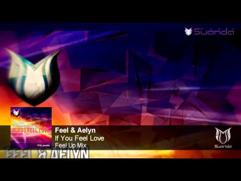 Feel & Aelyn - If You Feel Love (Feel Up Mix)