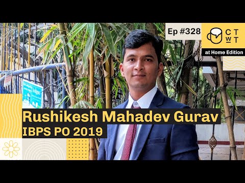 CTwT E328 - IBPS PO 2019 Topper Rushikesh Mahadev Gurav | First Attempt