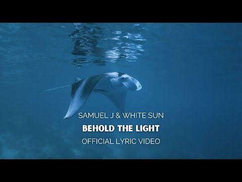 Behold The Light - Samuel J