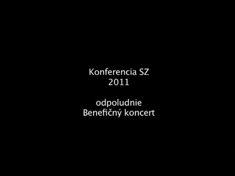 3/3 Konferencia CASD SZ 2011 P. Bystrica - 3.časť Benefičný koncert