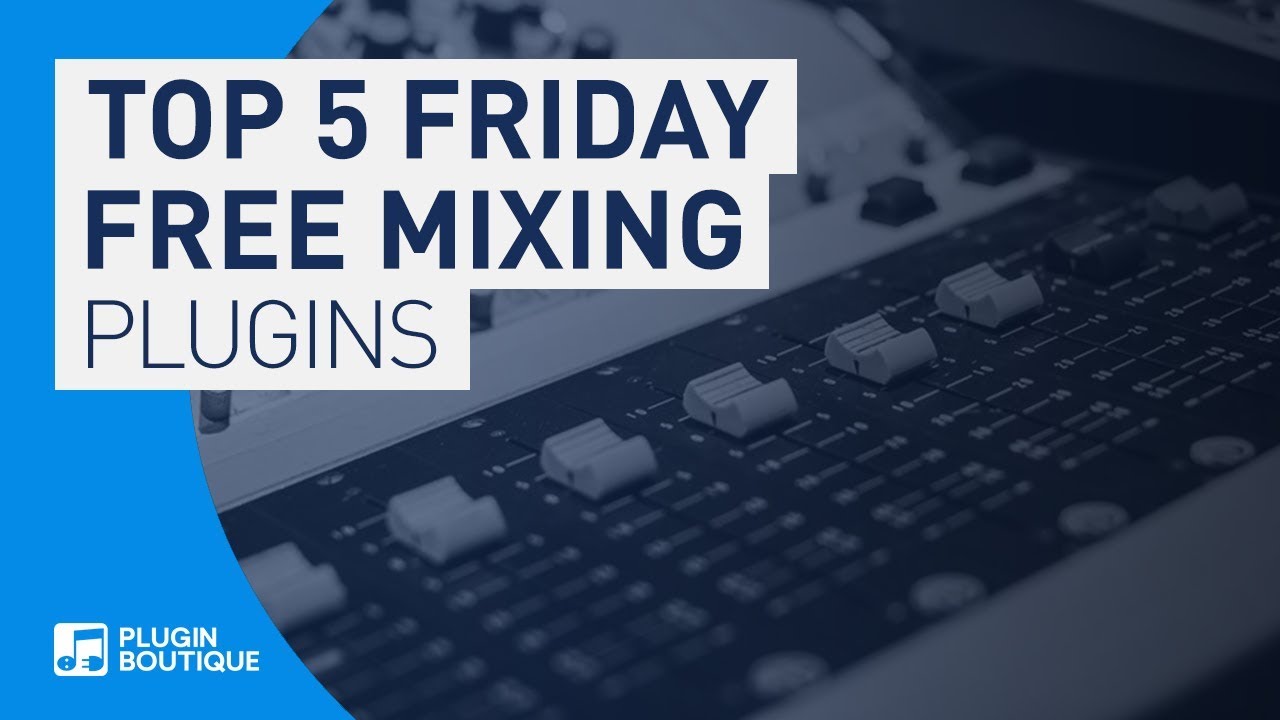 Best FREE VST Plugins For Mixing 2019 Top 5 Friday