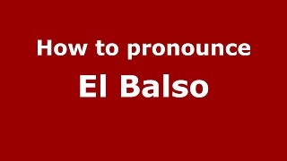 How to pronounce El Balso