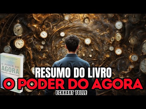 O Poder do Agora - Melhor Resumo COMPLETO do Livro!