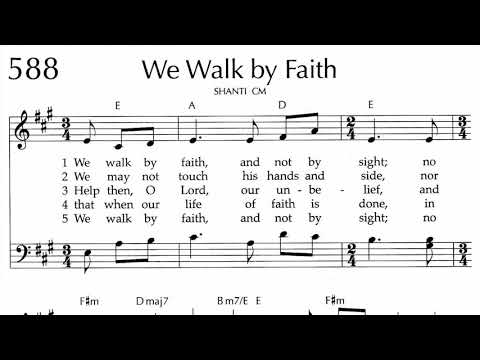 588 We walk by faith