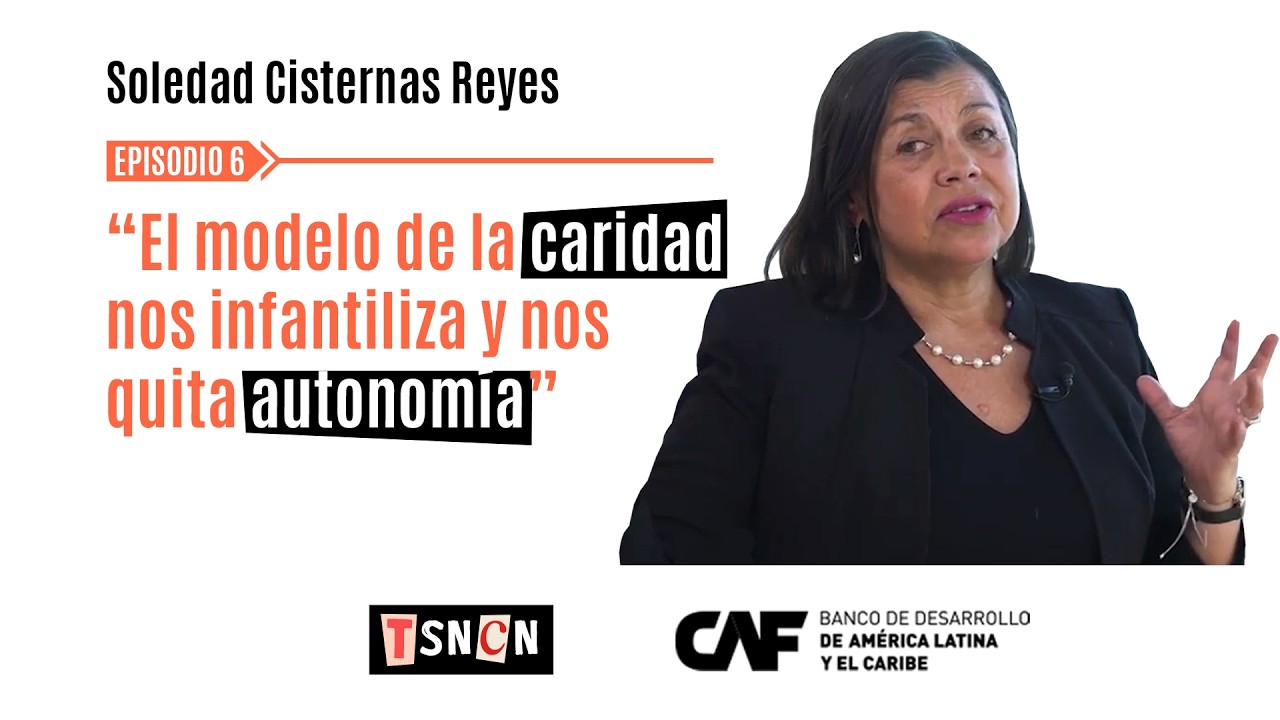 Cómo una historia personal llegó a cambiar la agenda global de la discapacidad - Soledad Cisternas