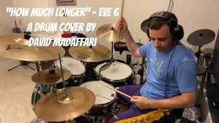 Drum Cover - “How Much Longer” - Eve 6
