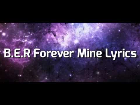 B.E.R Forever Mine Lyrics