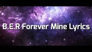 BER Forever Mine Lyrics