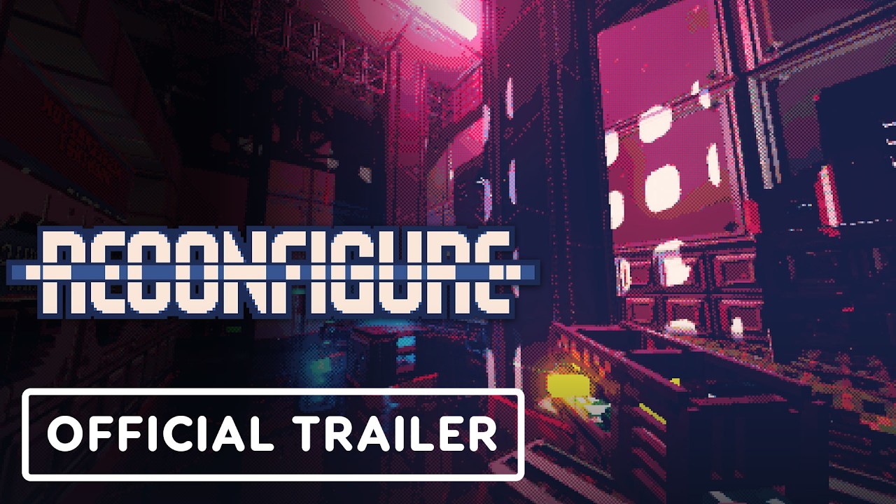 Reconfigure - Official Gameplay Trailer
