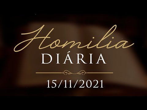 Homilia Diária | Enxerguemos a vida com o olhar da graça | 15 de Novembro de 2021