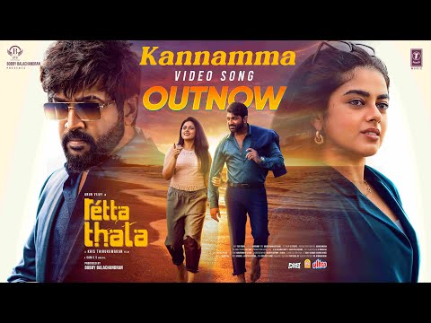 Kannamma Video Song | Retta Thala | Arun Vijay, Siddhi | Sam CS | Kris Thirukumaran | Bobby | BTG