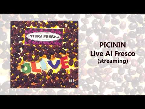 Picinin (Live Al Fresco) - Pitura Freska (streaming)
