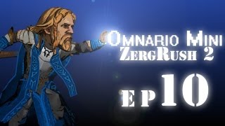 Omnario Mini Ep.10 - ZergRush 2