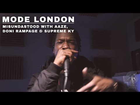 Misundastood With Aaze, Doni Rampage & Supreme Ky | Mode London