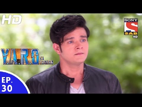 Y.A.R.O Ka Tashan - यारों का टशन - Episode 30 - 5th September, 2016