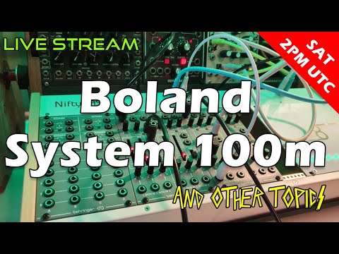 Live Stream #67 - Boland System 100m eurorack modules