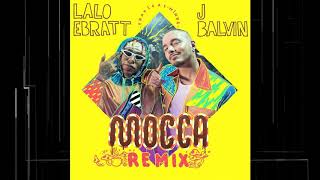 Lalo Ebratt, J. Balvin, Trapical - Mocca (Remix)  (Audio)