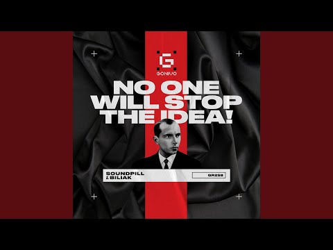 No One Will Stop The Idea!