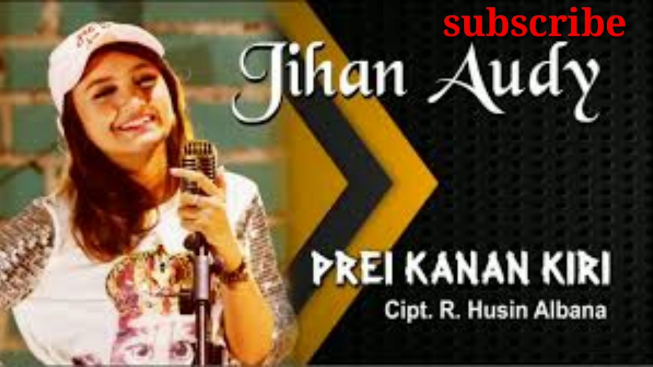 Prei kanan kiri Jihan audy new palapa (lirik)