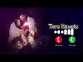Tere Hawale Ringtone💔 || No Copyright || Lofi Version Ringtone || Sad Song Ringtone 🥺