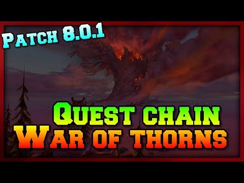 (Spoilers) War of Thorns Quest Chain Pre Patch 8.0.1 | World of Warcraft Battle for Azeroth | WoW