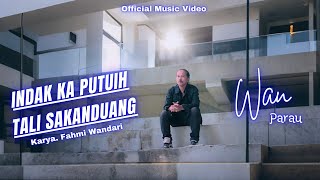 Download lagu Wan Parau - Indak Ka Putuih Tali Sakanduang | Lagu Minang Terbaru mp3 Download lagu Wan Parau - Indak Ka Putuih Tali Sakanduang | Lagu Minang Terbaru mp3
