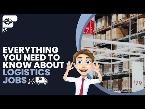 Everything You Need to Know About Logistics Jobs