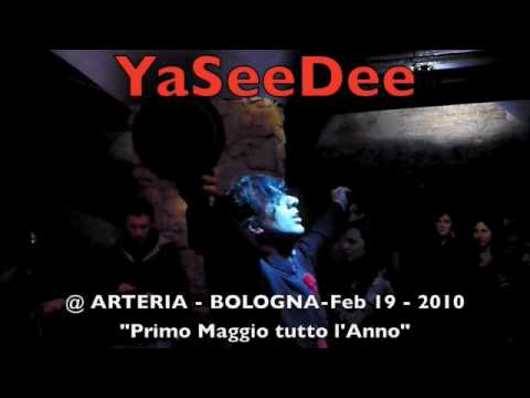 YaSeeDee / Primo Maggio tutto l'Anno 2010 @ ARTERIA-Bologna