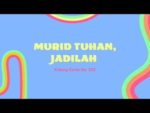 Kidung Ceria KC 202 Murid Tuhan, Jadilah - PA | GPIB JEMAAT SANGKAKALA
