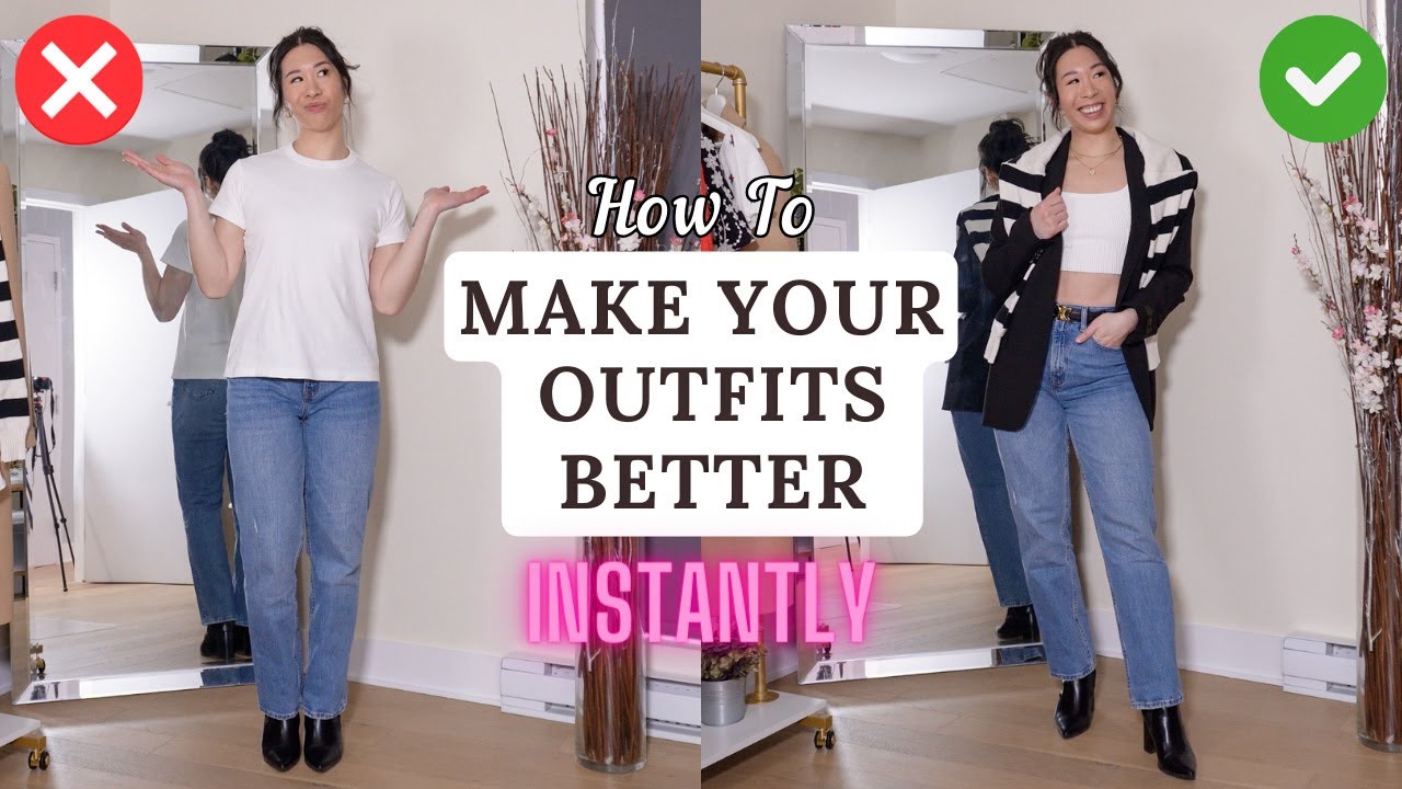 HOW TO INSTANTLY MAKE YOUR OUTFITS BETTER | 5 easy tips that work for ALL body types